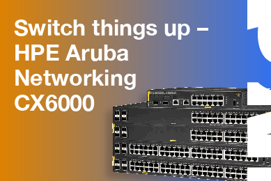 CX6000 - Wechseln Sie zu intelligenterem Networking